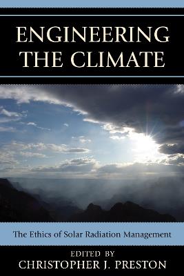 Engineering the Climate: The Ethics of Solar Radiation Management - cover
