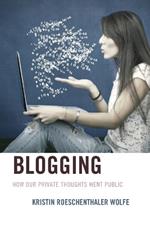 Blogging: How Our Private Thoughts Went Public