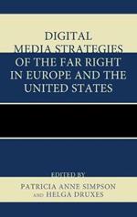 Digital Media Strategies of the Far Right in Europe and the United States