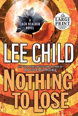 Nothing to Lose: A Jack Reacher Novel - Lee Child - cover