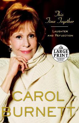 This Time Together: Laughter and Reflection - Carol Burnett - cover