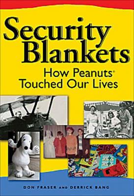 Security Blankets: How Peanuts Touched Our Lives - Donald Fraser - cover