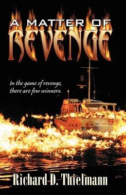 A Matter of Revenge - Richard D Thielmann - cover