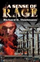 A Sense of Rage - Richard D Thielmann - cover