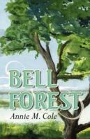 Bell Forest - Annie M Cole - cover