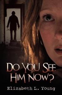 Do You See Him Now? - Elizabeth L Young - cover