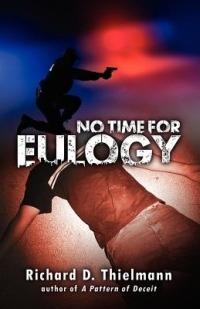 No Time for Eulogy - Richard D Thielmann - cover