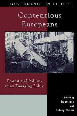 Contentious Europeans: Protest and Politics in an Integrating Europe - Doug Imig,Sidney Tarrow - cover