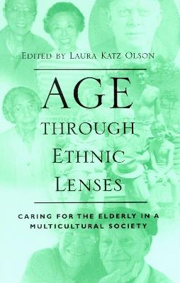 Age through Ethnic Lenses: Caring for the Elderly in a Multicultural Society - cover