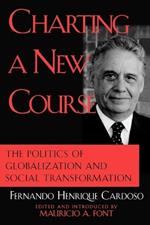 Charting a New Course: The Politics of Globalization and Social Transformation