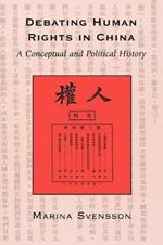 Debating Human Rights in China: A Conceptual and Political History