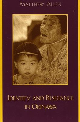 Identity and Resistance in Okinawa - Matthew Allen - cover