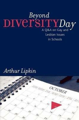 Beyond Diversity Day: A Q&A on Gay and Lesbian Issues in Schools - Arthur Lipkin - cover