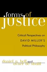 Forms of Justice: Critical Perspectives on David Miller's Political Philosophy