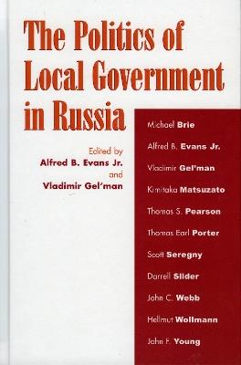 The Politics of Local Government in Russia - cover