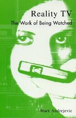 Reality TV: The Work of Being Watched