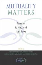 Mutuality Matters: Family, Faith, and Just Love