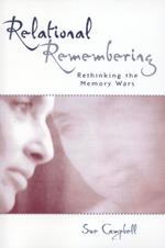 Relational Remembering: Rethinking the Memory Wars