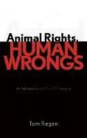 Animal Rights, Human Wrongs: An Introduction to Moral Philosophy