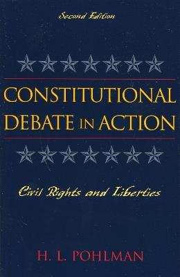 Constitutional Debate in Action: Civil Rights and Liberties - H. L. Pohlman - cover