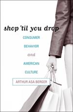 Shop 'til You Drop: Consumer Behavior and American Culture