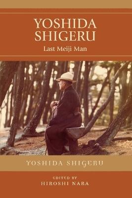 Yoshida Shigeru: Last Meiji Man - Yoshida Shigeru - cover