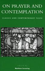 On Prayer and Contemplation: Classic and Contemporary Texts