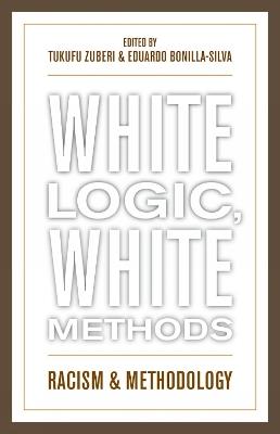 White Logic, White Methods: Racism and Methodology - cover