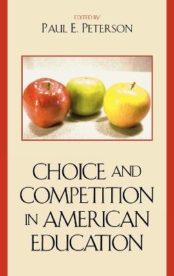 Choice and Competition in American Education - cover
