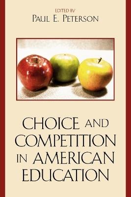 Choice and Competition in American Education - cover