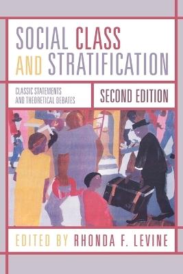 Social Class and Stratification: Classic Statements and Theoretical Debates - cover