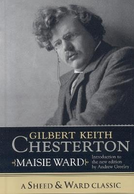 Gilbert Keith Chesterton - Maisie Ward - cover
