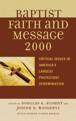 The Baptist Faith and Message 2000: Critical Issues in America's Largest Protestant Denomination - cover