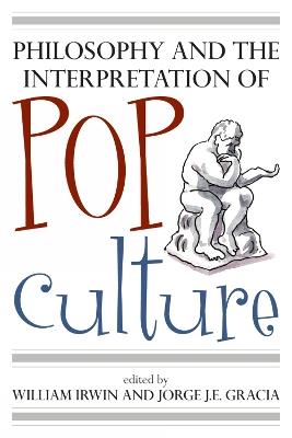 Philosophy and the Interpretation of Pop Culture - cover