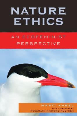 Nature Ethics: An Ecofeminist Perspective - Marti Kheel - cover