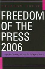 Freedom of the Press 2006: A Global Survey of Media Independence