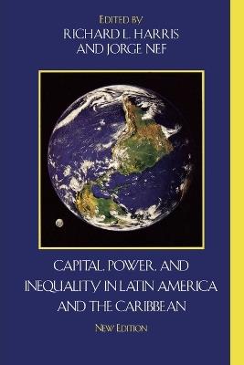 Capital, Power, and Inequality in Latin America and the Caribbean - cover