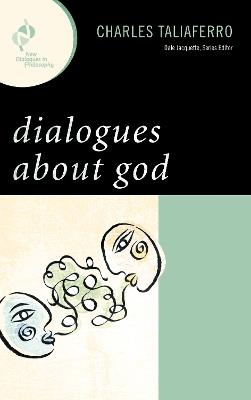 Dialogues about God - Charles Taliaferro - cover