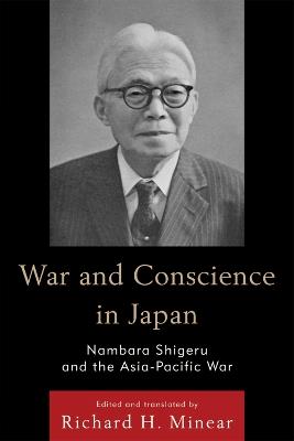 War and Conscience in Japan: Nambara Shigeru and the Asia-Pacific War - Nambara Shigeru - cover