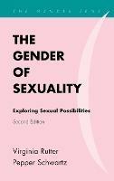 The Gender of Sexuality: Exploring Sexual Possibilities - Virginia Rutter,Pepper Schwartz - cover