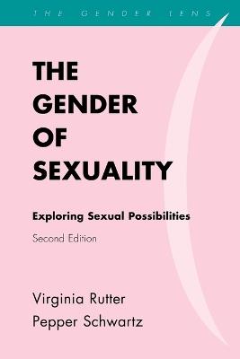 The Gender of Sexuality: Exploring Sexual Possibilities - Virginia Rutter,Pepper Schwartz - cover