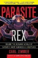 Parasite Rex (with a New Epilogue): Inside the Bizarre World of Nature'sMost Dangerous Creatures