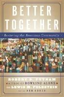 Better Together: Restoring the American Community