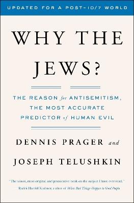 Why the Jews?: The Reason for Antisemitism - Dennis Prager,Joseph Telushkin - cover