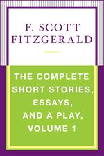 The Complete Short Stories, Essays, and a Play, Volume 1