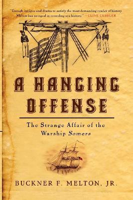 A Hanging Offense: The Strange Affair of the Warship Somers - Buckner Melton - cover