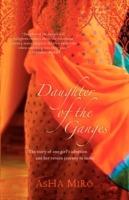Daughter of the Ganges: The Story of One Girl's Adoption and Her Return Journey to India - Asha Miro - cover
