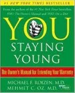You: Staying Young: The Owner's Manual for Extending Your Warranty