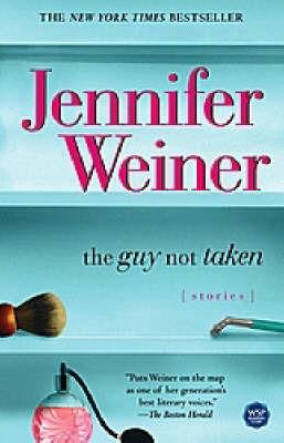 The Guy Not Taken: Stories - Jennifer Weiner - cover