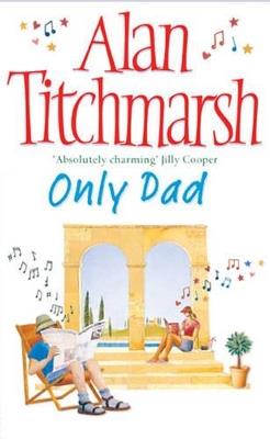 Only Dad - Alan Titchmarsh - cover